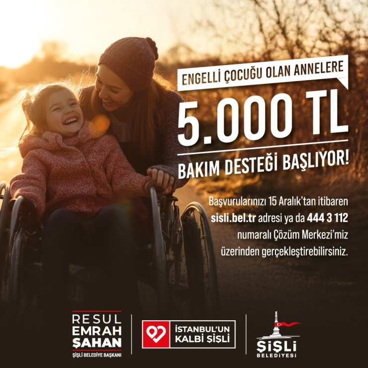 ŞİŞLİ BELEDİYESİ’NDEN ENGELLİ ÇOCUĞU OLAN ANNELERE 5 BİN LİRALIK DESTEK