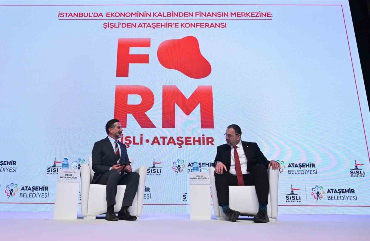 "EKONOMİNİN KALBİ ŞİŞLİ’DEN FİNANS MERKEZİ ATAŞEHİR’E" KONFERANSI