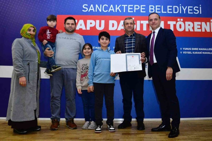 SANCAKTEPE’DE 56 HAK SAHİBİ TAPULARINA KAVUŞTU