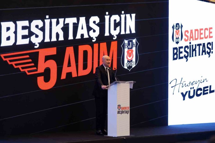 HÜSEYİN YÜCEL, ’BEŞİKTAŞ İÇİN 5 ADIM’ VİZYONUNU AÇIKLADI