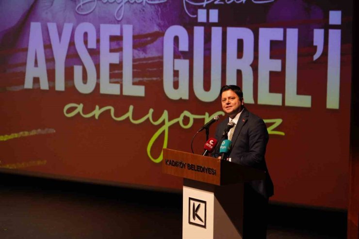 AYSEL GÜREL KADIKÖY’DE ANILDI